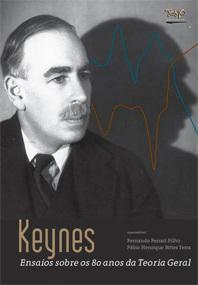 Keynes: ensaios sobre os 80 anos da Teoria Geral