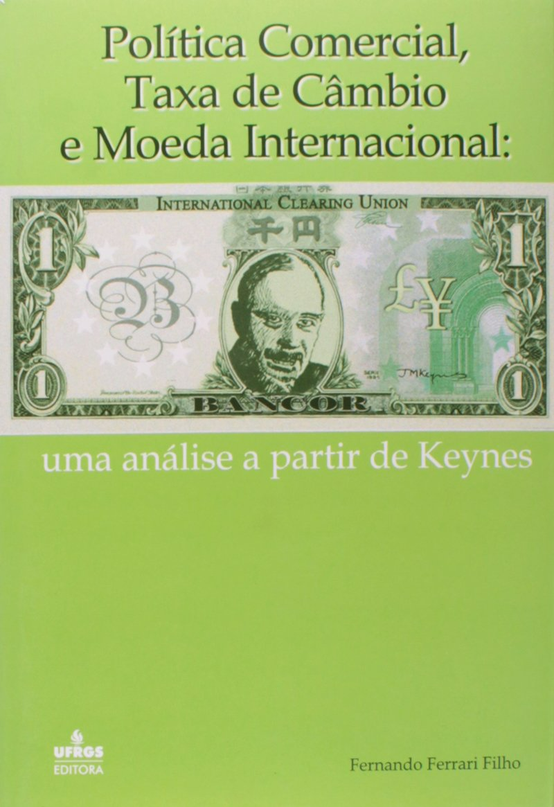 Política Comercial, Taxa de Câmbio e Moeda Internacional: uma análise a partir de Keynes